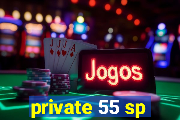 private 55 sp